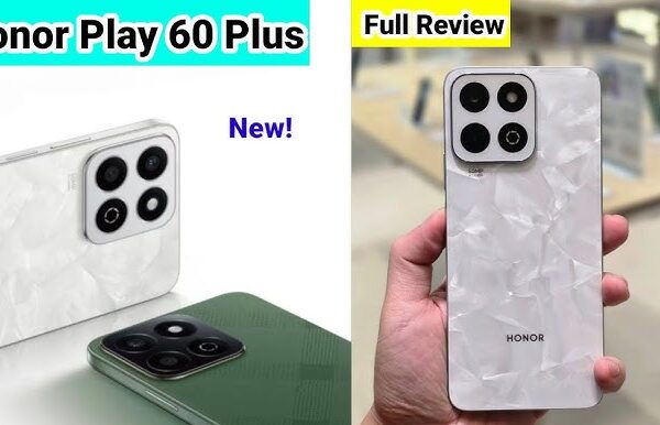 Honor Play 60 Plus: 12GB RAM+512GB storage और 6000 mAh Battery के साथ लांच हुआ Honor का 5G फ़ोन, देखे कीमत डिटेल्स ? Honor Play 60 Plus